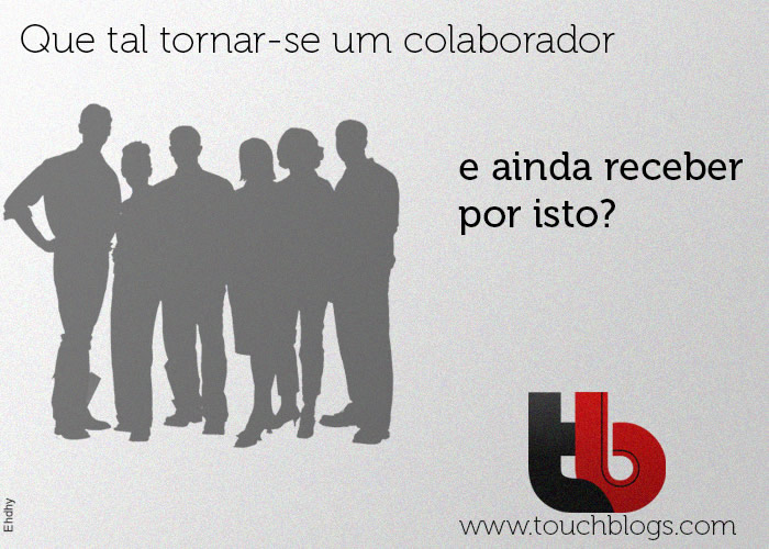 Colabore com o Touch Blogs!